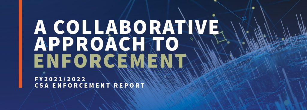 2021-2022 CSA Enforcement Report. A collaborative approach to enforcement.
